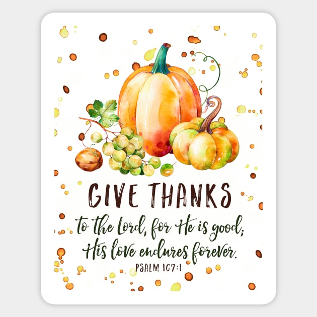 Give Thanks to the Lord, Fall Pumpkin Watercolor Bible Verse Art Sticker by DownThePath